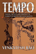 Tempo : timing, tactics and strategy in narrative-driven decision-making /