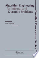 Algorithm engineering for integral and dynamic problems /