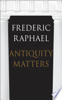Antiquity matters /