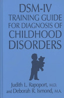 DSM-IV training guide for diagnosis of childhood disorders /