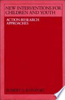 New interventions for children and youth : action-research approaches /