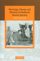 Marriage, money and divorce in medieval Islamic society /