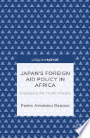 Japan's foreign aid policy in Africa : evaluating the TICAD process /