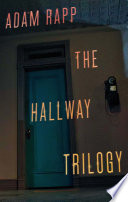 The Hallway Trilogy : includes Rose, Paraffin, Nursing /