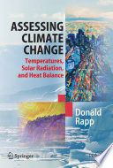 Assessing climate change : temperatures, solar radiation, and heat balance /