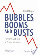 Bubbles, booms, and busts : the rise and fall of financial assets /