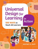 Universal design for learning in action : 100 ways to teach all learners /