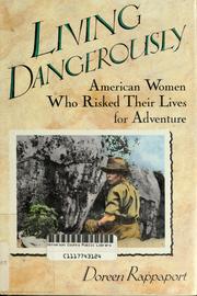 Living dangerously : American women who risked their lives for adventure /