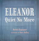 Eleanor, quiet no more : the life of Eleanor Roosevelt /