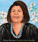 Wilma's way home : the life of Wilma Mankiller /