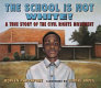 The school is not white! : a true story of the civil rights movement /