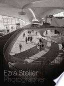 Ezra Stoller, photographer /
