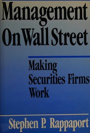 Management on Wall Street : making securities firms work /