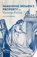 Imagining women's property in Victorian fiction /