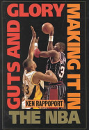 Guts and glory : making it in the NBA /