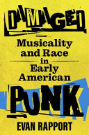 Damaged : musicality and race in early American punk /