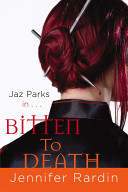Bitten to death : a Jaz Parks novel /