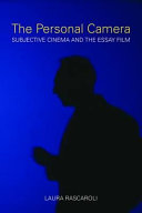 The personal camera : subjective cinema and the essay film /