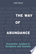 The way of abundance : economic justice in scripture and society.