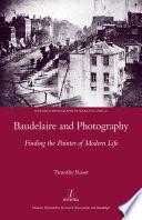 Baudelaire and photography : finding the painter of modern life /