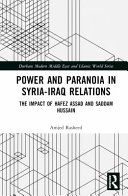 Power and paranoia in Syria-Iraq relations : the impact of Hafez Assad and Saddam Hussain /