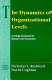 The dynamics of organizational levels : a change framework for managers and consultants /