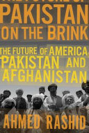 Pakistan on the brink : the future of America, Pakistan, and Afghanistan /