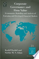 Corporate governance and firm value : econometric modelling and analysis of emerging and developed financial markets /