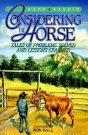 Considering the horse : tales of problems solved and lessons learned /