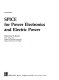 SPICE for power electronics and electric power /