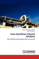 Urea synthesis hazard analysis : PHA, HAZOP and quantitative risk assessment /