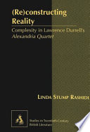 (Re)constructing reality : complexity in Lawrence Durrell's Alexandria quartet /