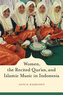 Women, the recited Qur'an, and Islamic music in Indonesia /