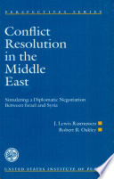 Conflict resolution in the Middle East : simulating a diplomatic negotiation between Israel and Syria /