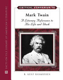 Critical companion to Mark Twain : a literary reference to his life and work /