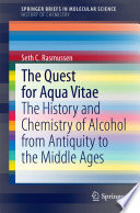 The quest for aqua vitae : the history and chemistry of alcohol from antiquity to the Middle Ages /