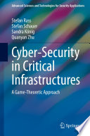 Cyber-Security in Critical Infrastructures : A Game-Theoretic Approach /