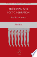 Modernism and Poetic Inspiration : The Shadow Mouth /