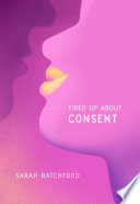 Fired up about consent /