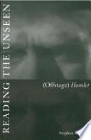 Reading the unseen : (offstage) Hamlet /