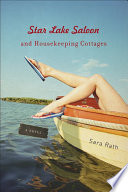 Star Lake Saloon and Housekeeping Cottages : a novel /