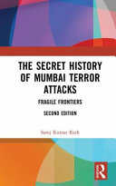 The secret history of Mumbai terror attacks : fragile frontiers /