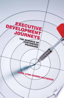 Executive Development Journeys : The Essence of Customized Programs /