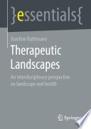Therapeutic Landscapes : An Interdisciplinary Perspective on Landscape and Health /