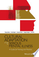 Cultural adaptation of CBT for serious mental illness : a guide for training and practice /