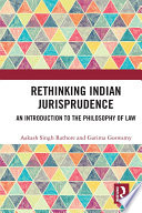 Rethinking Indian jurisprudence : an Introduction to the philosophy of law /