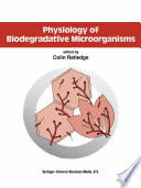 Physiology of Biodegradative Microorganisms /