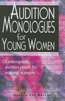 Audition monologues for young women : contemporary audition pieces for aspiring actresses /