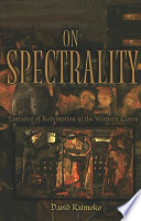 On spectrality : fantasies of redemption in the Western canon /