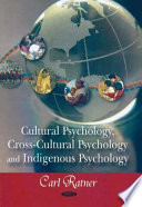 Cultural psychology, cross-cultural psychology, and indigenous psychology /